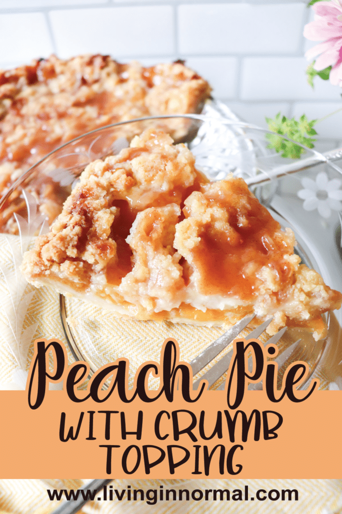 Pinterest image for peach pie with crumb topping showing slice of pie with rest of pie in background.